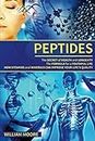 Peptides: The Secret of Health and Longevity. The Formula for a Youthful Life. How Vitamins and Minerals Can Improve Your Life’s Quality (Body ... and Wellness Definition): 14 (Health Books)