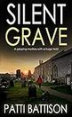 SILENT GRAVE a gripping mystery with a huge twist (DETECTIVE MIA HARVEY THRILLERS Book 3)