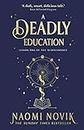 A Deadly Education: A TikTok sensation and Sunday Times bestselling dark academia fantasy