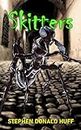Skitters (Of Plagues, Ten: A Tapestry of Twisted Threads in Folio Book 10)