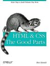 HTML & Css: The Good Parts: Better Ways to Build Websites That Work Henick, Ben