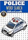 Police Word Search: 60 puzzles | Challenging Puzzle Book For Adults, Kids, Seniors | More than 400 Law Order and Justice words on Cops, Swat, and ... Gift for Police Officer | Brain Training Book