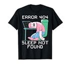 Erreur amusante 404 Sleep Not Found Message HTML T-Shirt