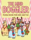 The Mind Boggler: Puzzle Book For Kids Age 9 12 by Jupiter Kids