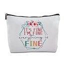 Inspirational Gifts for Women It's Fine I'm Fine Everything is Fine Travel Zipper Makeup Bag Humor Unique Gifts for Sister Bestie Daughter Mom Aunt for Birthday Christmas Graduation, white, White