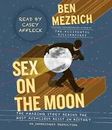 Sex on the Moon: The Amazing Story Behind the Most Audacious Heist...  (ExLib)