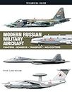 Modern Russian Military Aircraft: Fighters, Bombers, Reconnaissance, Helicopters (Technical Guides)