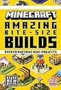 Minecraft Amazing Bite Size Builds: NEW and Official for 2022 with over 20 original mini-projects to build in the game: perfect for beginners, kids, teens and adults alike!