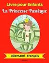 Livre pour Enfants : La Princesse Pastèque (Allemand-Français) (Allemand-Français Livre Bilingue pour Enfants t. 1) (French Edition)