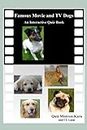 Famous Movie and TV Dogs, An Interactive Quiz Book