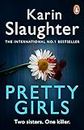 Pretty Girls: From the number one bestselling author of Pieces of Her