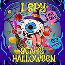 I Spy Scary Halloween For Kids: Unique Halloween Game Designs Including Haunted Houses Witches Ghosts Pumpkins And Many More To Have Fun For Kids Of All Ages (English Edition)