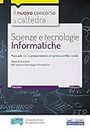 Scienze e tecnologie Informatiche: Manuale per la preparazione alle prove scritte e orali