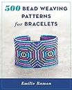 500 Bead Weaving Patterns for Bracelets (English Edition)
