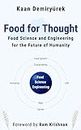 Food for Thought: Food Science and Engineering for the Future of Humanity