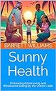 Sunny Health: Embracing Active Living and Wholesome Eating By the Ocean's Side (Sizzling South Beach: A Healthier You Awaits)