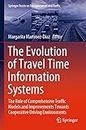 The Evolution of Travel Time Information Systems: The Role of Comprehensive Traffic Models and Improvements Towards Cooperative Driving Environments: 19 (Springer Tracts on Transportation and Traffic)
