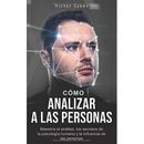 Como Analizar Personas Maestria en analisis secretos de la psicologia humana e influenciar a las personas Libro en Espanol Spanish Edition