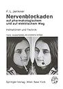 Nervenblockaden auf Pharmakologischem und auf Elektrischem Weg: Indikationen und Technik (German Edition)