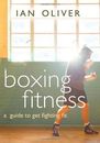 Boxing Fitness: A Guide to Getting Fighting Fit (Fitness Series)