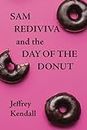 Sam Rediviva and the Day of the Donut