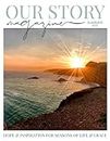 Our Story Magazine Summer 2023: Hope and Inspiration for Seasons of Life and Grace