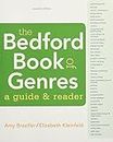 The Bedford Book of Genres: A Guide and Reader: A Guide & Reader