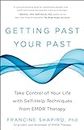 Getting Past Your Past: Take Control of Your Life with Self-Help Techniques from Emdr Therapy