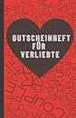 Geschenkgutscheine für Verliebte: Gutscheinblock / Gutscheinbuch Mit 40 Gutschein-Vorlagen Zum Selbst Ausfüllen | Couponheft Für Sie Und Ihn, Freunde ... & Nadine Doris Sparrow) (German Edition)