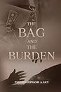 The Bag and The Burden