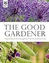 The Good Gardener: Expert advice for every garden from the National Trust (National Trust Home & Garden)