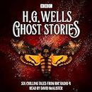 Ghost Stories by H G Wells: Six chilling tales from BBC Radio 4