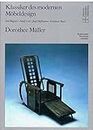 Klassiker des modernen Mobeldesign: Otto Wagner, Adolf Loos, Josef Hoffmann, Koloman Moser (Keysers Sammlerbibliothek)