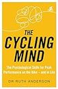 The Cycling Mind: The Psychological Skills for Peak Performance on the Bike and in Life