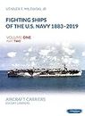 Fighting Ships of the U.S. Navy 1883-2019: Volume 1, Part 2 - Aircraft Carriers. Escort Carriers