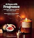 At Home with Fragrance: Creating Modern Scents for Your Space