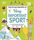 My Encyclopedia of Very Important Sport: For little athletes and fans who want to know everything (My Very Important Encyclopedias) (English Edition)