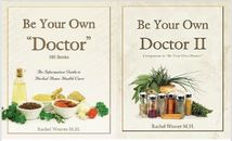 BE YOUR OWN DOCTOR 1 & 2 BOOK SET - Natural Home Remedies by Rachel Weaver M.H.