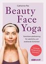 Catherine Pez S Beauty-Face-Yoga: Gesichtsmuskeltraining (Paperback) (UK IMPORT)