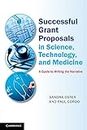 Successful Grant Proposals in Science, Technology, and Medicine: A Guide to Writing the Narrative
