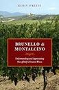 Brunello di Montalcino: Understanding and Appreciating One of Italy's Greatest Wines