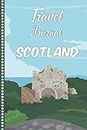 Travel Journal Scotland: Diary or Notebook, 108 pages ILLUSTRATED, Holiday Activity Book to Be Filled, Diary Book for his Travel, Gift to Offer