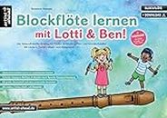 Blockflöte lernen mit Lotti & Ben! Der liebevoll-leichte Einstieg für Kinder ab 3 Jahren, die kindgerechte Blöckflötenschule mit Liedern, Texten, ... Musik- ... Malspielen (inkl. Download) (German Edition)