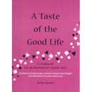 A Taste Of The Good Life: A Cookbook For An Interstitial Cystitis Diet