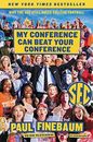 My Conference Can Beat Your Conference: Why The. Finebaum<|