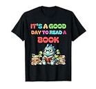 It's Good Day To Read A Book ; Day Of The Book ; Funny Books T-Shirt