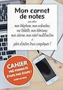 Mon carnet de notes pour utiliser mon téléphone, mon ordinateur, ma tablette, mon téléviseur, mon alarme, mon robot multifonction et plein d’autres ... d'emploi et s'en souvenir ! (French Edition)