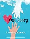 Our Story: A Memory Book For (Kid Talk Grief)