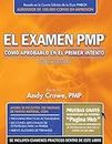El examen PMP / The PMP Exam: Como aprobarlo en el primer intento / How to Pass on Your First Try