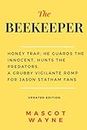 THE BEEKEEPER: Honey Trap: He guards the Innocent, Hunts the Predators. A Grubby Vigilante Romp for Jason Statham Fans. Updated Edition